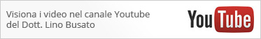 Visiona i video nel canale Youtube
del Dott. Lino Busato